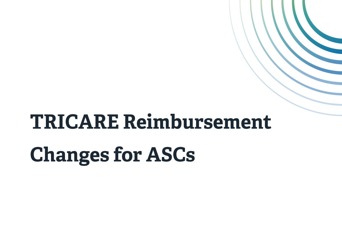 Tricare Reimbursement Changes For Ambulatory Surgery Centers Ascs