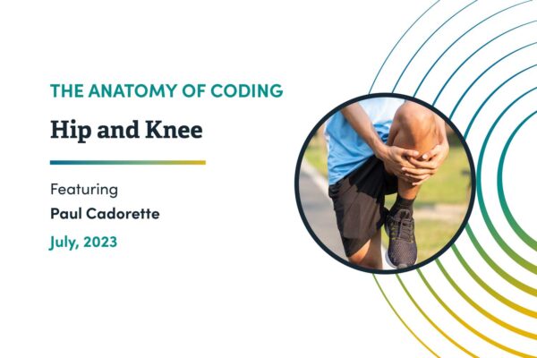 2023 The Anatomy of Coding Educational Series - Hip and Knee