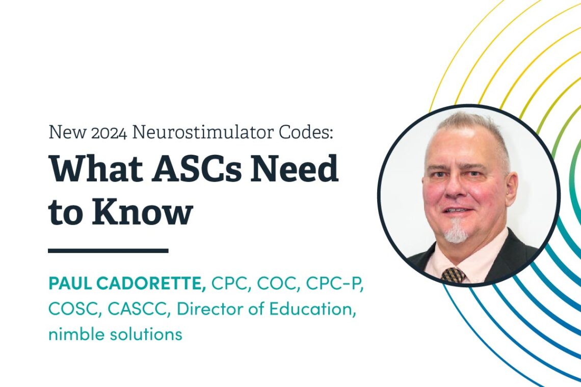 2024_Neurostimulator_Codes_What_ASCs_need_to_know_Paul_Cadorette