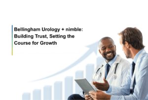 Bellingham Urology + nimble Building Trust, Setting the Course for Growth (2)