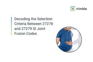 Decoding the Selection Criteria Between 27278 and 27279 SI Joint Fusion Codes